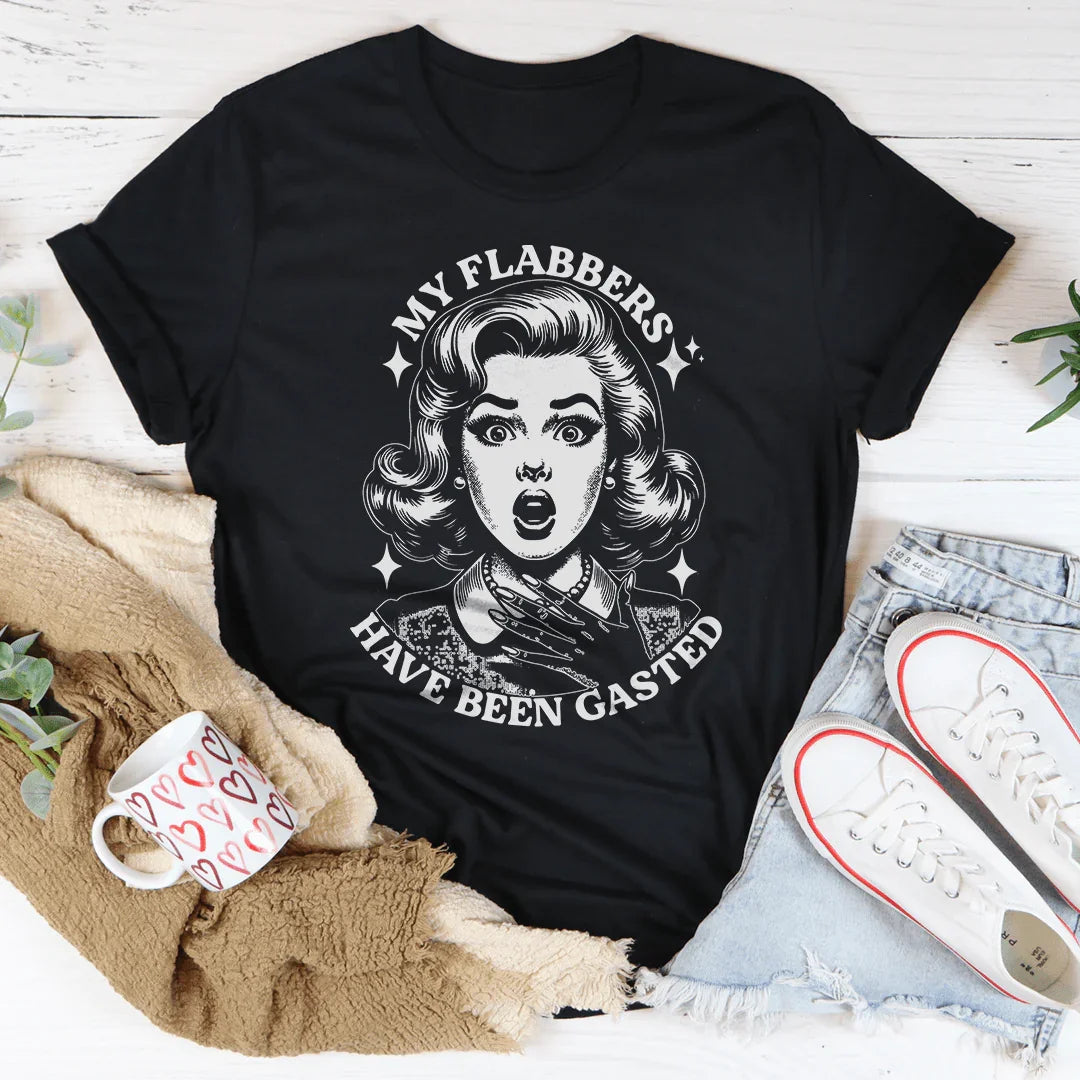 My Flabbers Have Been Gasted Tee